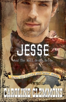 Jesse and the Mail Order Bride (Texas Hill Country Mail Order Brides)