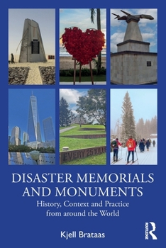 Paperback Disaster Memorials and Monuments: History, Context and Practice from Around the World Book