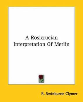 A Rosicrucian Interpretation Of Merlin