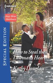 How to Steal the Lawman's Heart - Book #1 of the Sweet Briar Sweethearts