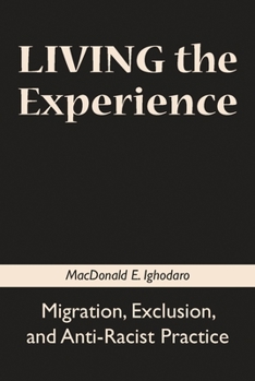 Paperback Living the Experience: Migration, Exclusion, and Anti-Racist Practice Book