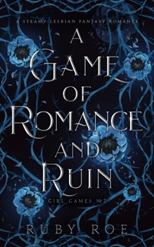 Paperback A Game of Romance and Ruin: A Steamy Lesbian Fantasy Book