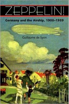 Hardcover Zeppelin!: Germany and the Airship, 1900-1939 Book