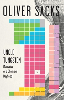 Uncle Tungsten - Book #1 of the Oliver Sacks' memoirs