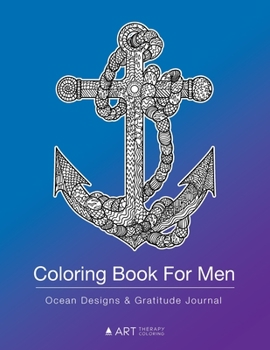 Paperback Coloring Book For Men: Ocean Designs & Gratitude Journal: Coloring Pages & Gratitude Journal In One; Detailed Ocean Designs For Men; Grateful Book
