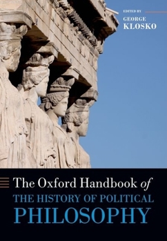 The Oxford Handbook of the History of Political Philosophy - Book  of the Oxford Handbooks in Philosophy