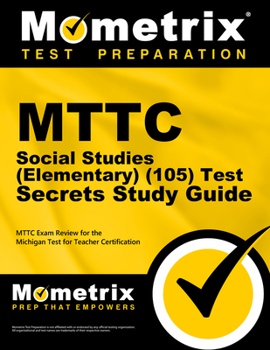 Paperback MTTC Social Studies (Elementary) (105) Test Secrets Study Guide: MTTC Exam Review for the Michigan Test for Teacher Certification Book