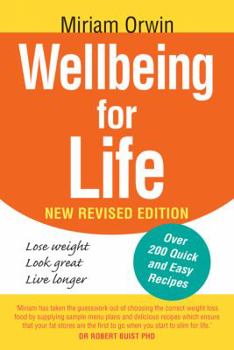 Paperback Wellbeing for Life: The authoritative guide to enhancing your wellbeing and permanently solving you and your family's weight issues. Book