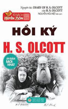 Hồi KY H. S. Olcott: Hồi KY Của Đại Ta H. S. Olcott - Cố Hội Trưởng Hội Thong Thien Học Thế GIới