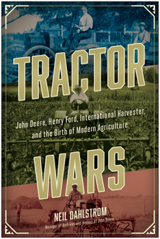 Paperback Tractor Wars: John Deere, Henry Ford, International Harvester, and the Birth of Modern Agriculture Book