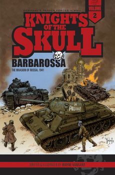Paperback Knights of the Skull, Vol. 2: Germany's Panzer Forces in Wwii, Barbarossa: The Invasion of Russia, 1941 Book