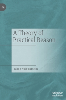 Hardcover A Theory of Practical Reason Book