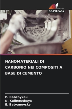Paperback Nanomateriali Di Carbonio Nei Compositi a Base Di Cemento [Italian] Book
