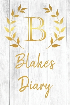 Blake's Diary: Personalized Diary for Blake / Journal / Notebook - B Monogram Initial & Name - Great Christmas or Birthday Gift