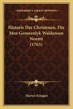 Paperback Historie Der Christenen, Die Men Gemeenlyk Waldensen Noemt (1765) [Dutch] Book