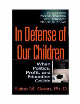 Paperback In Defense of Our Children: When Politics, Profit, and Education Collide Book