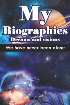 Paperback My Biographies Dreams and visions: We have never been alone. Book