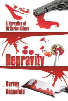 Paperback Depravity: A Narrative of 16 Serial Killers Book