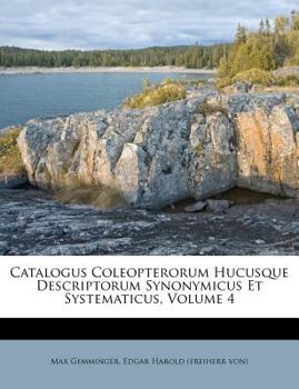 Paperback Catalogus Coleopterorum Hucusque Descriptorum Synonymicus Et Systematicus, Volume 4 [Latin] Book