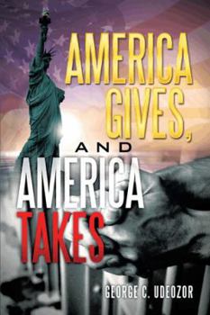 Paperback America Gives, and America Takes: Alien Cultures and Judicial Systems in Focus Book