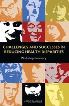 Paperback Challenges and Successes in Reducing Health Disparities: Workshop Summary Book