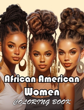 African American Women Coloring Book: Unique and Exciting Designs