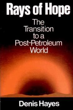 Hardcover Rays of Hope: The Transition to a Post-Petroleum World Book
