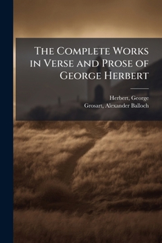 Paperback The Complete Works in Verse and Prose of George Herbert: 3 Book