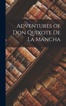 Hardcover Adventures of Don Quixote De La Mancha Book