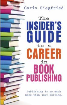 Paperback The Insider's Guide to Career in Book Publishing Book