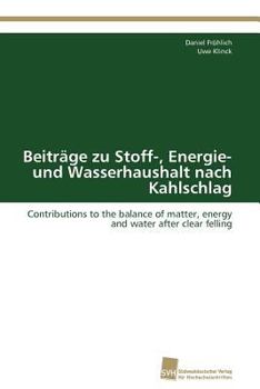 Paperback Beiträge zu Stoff-, Energie- und Wasserhaushalt nach Kahlschlag [German] Book