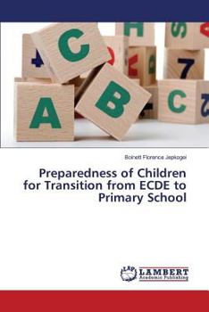 Paperback Preparedness of Children for Transition from ECDE to Primary School Book