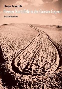 Paperback Posener Kartoffeln in der Griesen Gegend: Erzählbericht [German] Book