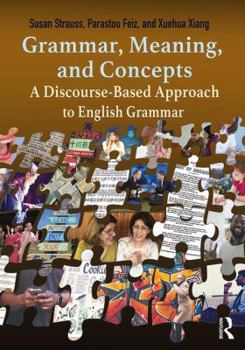 Paperback Grammar, Meaning, and Concepts: A Discourse-Based Approach to English Grammar Book