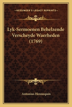 Paperback Lyk-Sermoenen Behelzende Verscheyde Waerheden (1769) [Dutch] Book