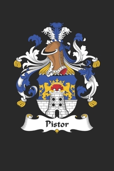 Paperback Pistor: Pistor Coat of Arms and Family Crest Notebook Journal (6 x 9 - 100 pages) Book
