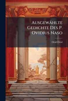 Paperback Ausgewählte Gedichte Des P. Ovidius Naso [Latin] Book