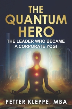 Paperback The Quantum HERO: The CEO Who Became a Corporate Yogi Book