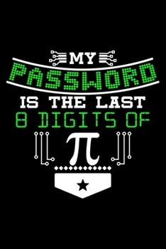 My password is the last 8 digits of Pi: 6 x 9 120 pages blank Journal I 6x9 Sketch Notebook I Diary I Journaling I Planner I Gift for geek I funny Math