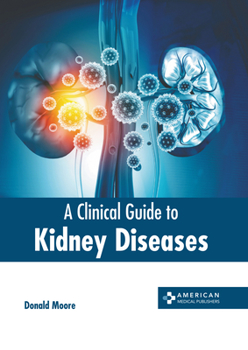 Hardcover A Clinical Guide to Kidney Diseases Book