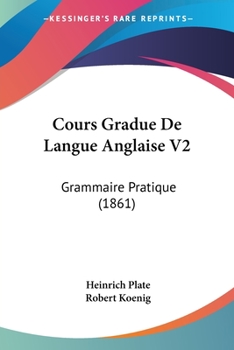 Paperback Cours Gradue De Langue Anglaise V2: Grammaire Pratique (1861) [French] Book