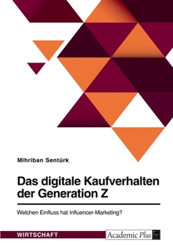 Paperback Das digitale Kaufverhalten der Generation Z. Welchen Einfluss hat Influencer-Marketing? [German] Book