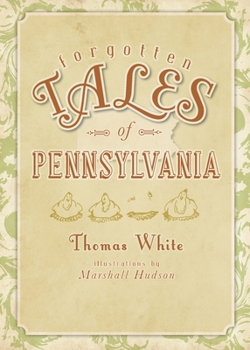 Forgotten Tales of Pennsylvania - Book  of the Forgotten Tales