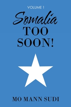 Paperback Somalia Too Soon!: Volume 1 Book