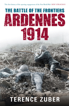 Paperback The Battle of the Frontiers: Ardennes 1914 Book