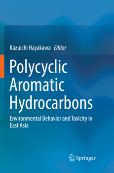 Paperback Polycyclic Aromatic Hydrocarbons: Environmental Behavior and Toxicity in East Asia Book