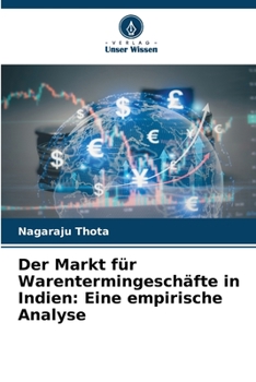 Paperback Der Markt für Warentermingeschäfte in Indien: Eine empirische Analyse [German] Book