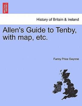 Paperback Allen's Guide to Tenby, with Map, Etc. Book