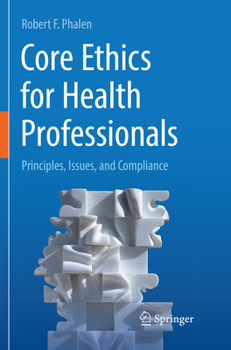 Paperback Core Ethics for Health Professionals: Principles, Issues, and Compliance Book