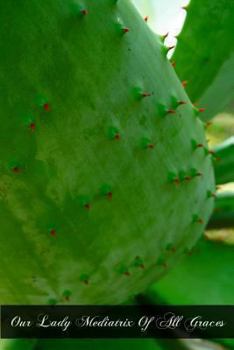 Paperback Our Lady Mediatrix Of All Graces Book